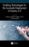 Enabling Technologies For The Successful Deployment Of Industry 4.0 di Antonio Sartal, Diego Carou, J. Paulo Davim edito da Taylor & Francis Ltd