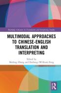 Multimodal Approaches To Chinese-english Translation And Interpreting edito da Taylor & Francis Ltd