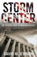 Storm Center: The Supreme Court in American Politics di David M. O'Brien edito da W. W. Norton & Company