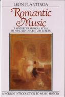 Romantic Music di Leon Plantinga edito da W W NORTON & CO