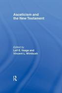 Asceticism and the New Testament di Leif E. Vaage edito da Routledge