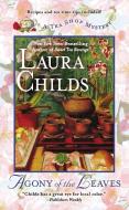 Agony of the Leaves di Laura Childs edito da BERKLEY BOOKS