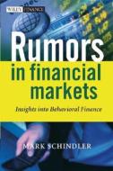 Rumors in Financial Markets di Mark Schindler edito da John Wiley & Sons