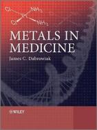 Metals In Medicine di James C. Dabrowiak edito da John Wiley And Sons Ltd