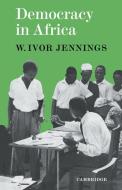 Democracy in Africa di Ivor Jennings edito da CAMBRIDGE