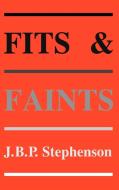 Fits and faints di J. B. P. Stephenson edito da Mac Keith Press