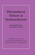 Photo-induced Defects in Semiconductors di David Redfield, Richard H. Bube edito da Cambridge University Press