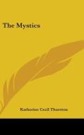 The Mystics di KATHERINE THURSTON edito da Kessinger Publishing