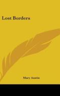 Lost Borders di Mary Austin edito da Kessinger Publishing