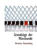 Grundzuge Der Munzkunde di Hermann Dannenberg edito da Bibliolife, Llc