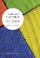 Language Disorders in Children di Stephen D. Oller edito da Jones and Bartlett Publishers, Inc