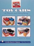 Toy Cars of Japan & Hong Kong di Andrew G. Ralston edito da Schiffer Publishing Ltd