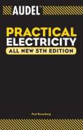 Audel Practical Electricity di Paul Rosenberg, Robert Middleton edito da John Wiley & Sons