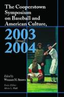 Simons, W:  The Cooperstown Symposium on Baseball and Americ di William M. Simons edito da McFarland