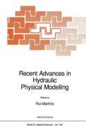 Recent Advances in Hydraulic Physical Modelling di NATO Advanced Study Institute on Recent edito da Springer Netherlands