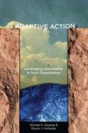 Adaptive Action di Glenda H. Eoyang, Royce J. Holladay edito da Stanford University Press