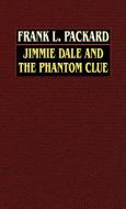 Jimmie Dale and the Phantom Clue di Frank L. Packard edito da Wildside Press