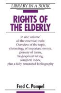 Rights of the Elderly di Fred C. Pampel edito da Facts On File