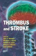 Thrombus and Stroke di Ajay K. Wakhloo edito da CRC Press