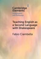 Teaching English as a Second Language with Shakespeare di Fabio Ciambella edito da Cambridge University Press