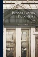 Pennsylvania Park News; 1939 edito da LIGHTNING SOURCE INC