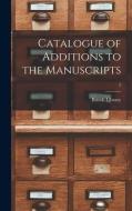 Catalogue of Additions to the Manuscripts; 2 edito da LIGHTNING SOURCE INC