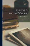 Rudyard Kipling's Verse: Inclusive ed., 1885-1918 di Rudyard Kipling edito da LEGARE STREET PR