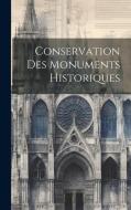 Conservation Des Monuments Historiques di Anonymous edito da LEGARE STREET PR
