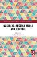 Queering Russian Media And Culture edito da Taylor & Francis Ltd