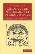 Melanges de Mythologie Et de Linguistique di Michel Jules Alfred Br Al, Michel Jules Alfred Breal edito da Cambridge University Press