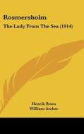 Rosmersholm: The Lady from the Sea (1914) di Henrik Johan Ibsen edito da Kessinger Publishing