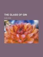 The Glass of Gin di Eliza Cook edito da Rarebooksclub.com