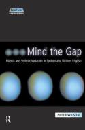 Mind The Gap di Peter Wilson edito da Taylor & Francis Ltd