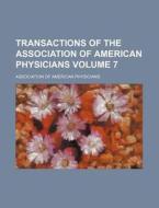 Transactions of the Association of American Physicians Volume 7 di Association Of American Physicians edito da Rarebooksclub.com