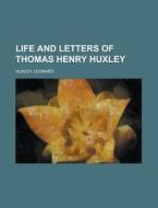 Life And Letters Of Thomas Henry Huxley di Leonard Huxley edito da Rarebooksclub.com
