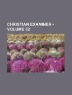 Christian Examiner (volume 82) di Books Group edito da General Books Llc