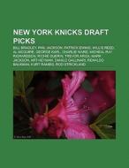 New York Knicks draft picks di Books Llc edito da Books LLC, Reference Series