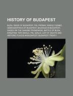 History Of Budapest: Buda, Siege Of Buda di Books Llc edito da Books LLC, Wiki Series