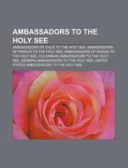 Ambassadors To The Holy See: Kazimierz P di Books Llc edito da Books LLC, Wiki Series