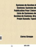 Syst Me De Gestion De Contenu: Syst Me D di Livres Groupe edito da Books LLC, Wiki Series