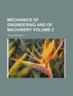 Mechanics of Engineering and of Machinery Volume 2 di Julius Weisbach edito da Rarebooksclub.com