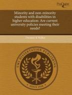 Minority And Non-minority Students With Disabilities In Higher Education di Duronne K Walker edito da Proquest, Umi Dissertation Publishing