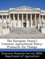The European Union\'s Common Agricultural Policy edito da Bibliogov