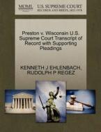 Preston V. Wisconsin U.s. Supreme Court Transcript Of Record With Supporting Pleadings di Kenneth J Ehlenbach, Rudolph P Regez edito da Gale, U.s. Supreme Court Records