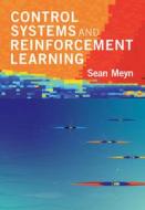Control Systems And Reinforcement Learning di Sean Meyn edito da Cambridge University Press