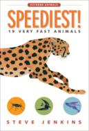 Speediest! 19 Very Fast Animals di Steve Jenkins edito da Houghton Mifflin Harcourt Publishing Company