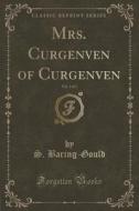 Mrs. Curgenven Of Curgenven, Vol. 3 Of 3 (classic Reprint) di S Baring-Gould edito da Forgotten Books