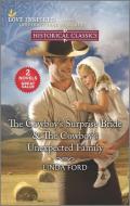 The Cowboy's Surprise Bride & the Cowboy's Unexpected Family di Linda Ford edito da HARLEQUIN SALES CORP
