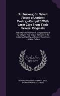 Prolusions; Or, Select Pieces Of Antient Poetry, --compil'd With Great Care From Their Several Originals di Thomas Overbury, Edward Capell, Thomas Sackville Dorset edito da Palala Press