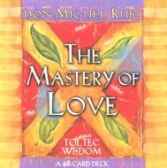 Mastery of Love Cards di Don Miguel Ruiz, Miguel Ruiz edito da Hay House